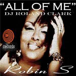 DJ Roland Clark Feat. Robin S. - All Of Me download flac mp3
