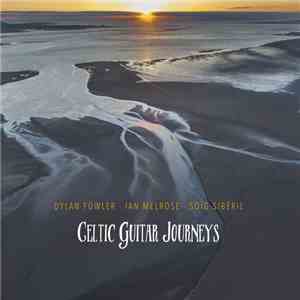 Dylan Fowler, Ian Melrose & Soïg Sibéril - Celtic Guitar Journeys download flac mp3