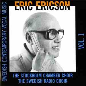 Eric Ericson, The Stockholm Chamber Choir, The Swedish Radio Choir - Swedish Contemporary Vocal Music Vol. 1 download flac mp3
