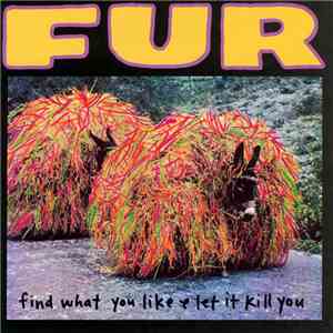 Fur - Find What You Like & Let It Kill You download flac mp3
