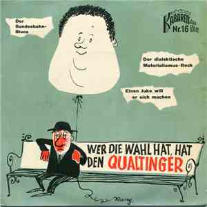 Helmut Qualtinger - Wer Die Wahl Hat, Hat Den Qualtinger download flac mp3