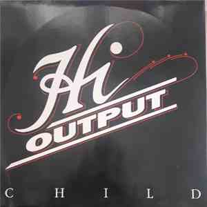 Hi-Output - Child download flac mp3