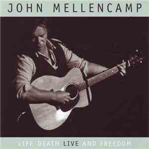 John Mellencamp - Life Death Live And Freedom download flac mp3
