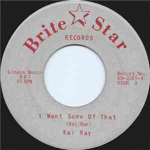 Kai-Ray - I Want Some Of That / Trashman's Blues download flac mp3