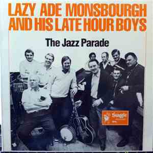Lazy Ade Monsbourgh And His Late Hour Boys - The Jazz Parade download flac mp3