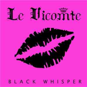 Le Vicomte - Black Whisper download flac mp3