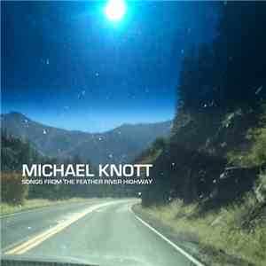 Michael Knott - Songs From The Feather River Highway download flac mp3