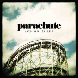 Parachute  - Losing Sleep download flac mp3