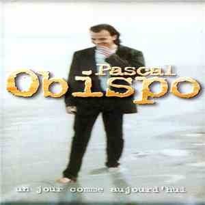 Pascal Obispo - Un Jour Comme Aujourd'Hui download flac mp3