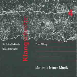 Peter Ablinger - Dimitrios Polisoidis / Roland Dahinden - Klangschnitte - Momente Neuer Musik 4: Werke 89-91 download flac mp3