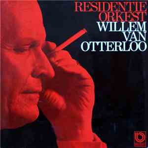 Residentie Orkest, Willem van Otterloo - 1 download flac mp3