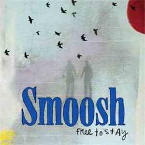 Smoosh - Free To Stay download flac mp3
