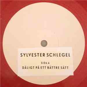 Sylvester Schlegel - Dåligt På Ett Bättre Sätt download flac mp3