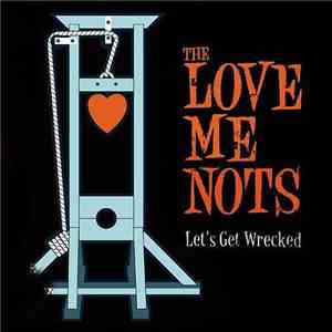 The Love Me Nots - Let's Get Wrecked download flac mp3