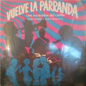Toby Muñoz, Dora Graciela - Vuelve La Parranda download flac mp3