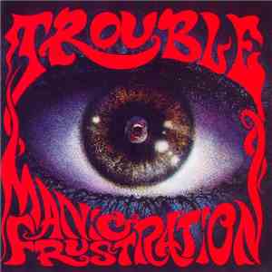 Trouble  - Manic Frustration download flac mp3