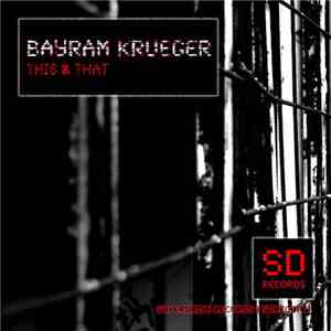 Bayram Krueger - This & That download flac mp3