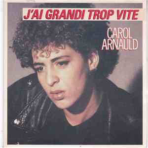 Carol Arnauld - J'ai Grandi Trop Vite download flac mp3