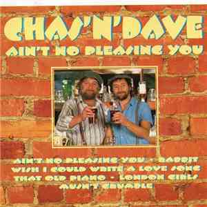 Chas And Dave - Ain't No Pleasing You download flac mp3