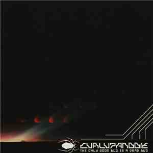 Curlupanddie - The Only Good Bug Is A Dead Bug download flac mp3