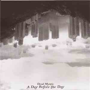 Dead Mystic - A Day Before The Day download flac mp3