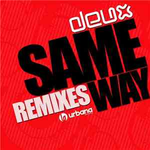 Deux - Same Way (Remixes) download flac mp3