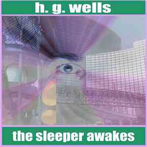 H. G. Wells - The Sleeper Awakes download flac mp3