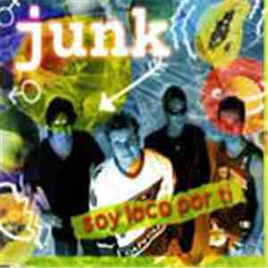 Junk - Soy Loco Por Ti flac mp3 download