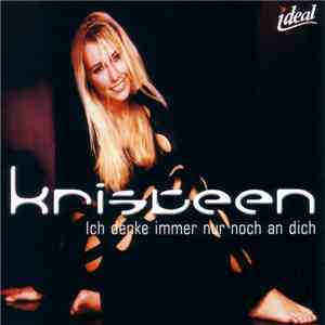 Kristeen  - Ich Denke Immer Nur Noch An Dich download flac mp3