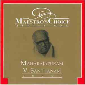 Maharajapuram Santhanam - Maestro's Choice Series One: Maharajapuram V. Santhanam download flac mp3