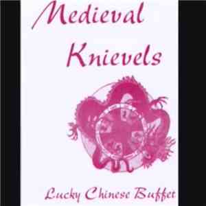 Medieval Knievels - Lucky Chinese Buffet download flac mp3
