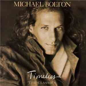 Michael Bolton - Timeless (The Classics) download flac mp3