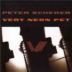 Peter Scherer - Very Neon Pet download flac mp3