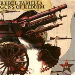 Rebel Familia - Guns Of Riddim download flac mp3