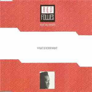 Red Follies Feat. M.J. White - What Is Your Want download flac mp3
