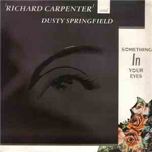 Richard Carpenter And Dusty Springfield - Something In Your Eyes download flac mp3