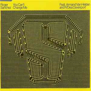 Roger Sanchez - You Can't Change Me download flac mp3