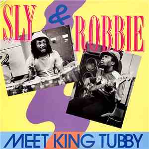 Sly & Robbie / King Tubby - Sly & Robbie Meet King Tubby download flac mp3