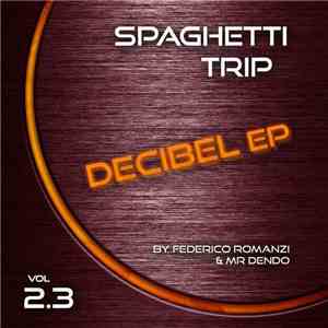 Spaghetti Trip - Decibel EP Vol 2.3 download flac mp3