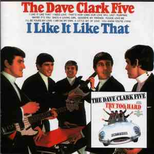 The Dave Clark Five - I Like It Like That / Try Too Hard download flac mp3