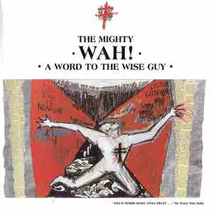 The Mighty Wah! - A Word To The Wise Guy flac mp3 download
