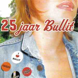 Various - 25 Jaar Bullit download flac mp3