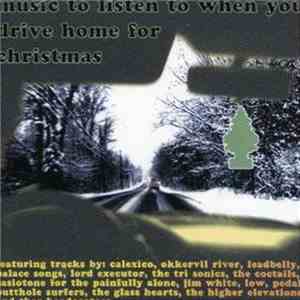 Various - Music To Listen To When You Drive Home For Christmas download flac mp3