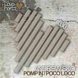 Andrew Sko - Pomp In / Poco Loco download flac mp3