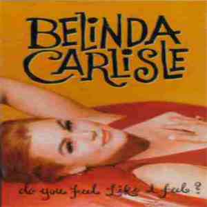 Belinda Carlisle - Do You Feel Like I Feel? download flac mp3