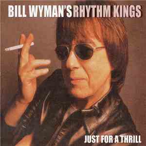 Bill Wyman's Rhythm Kings - Just For A Thrill download flac mp3