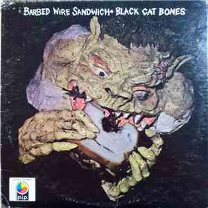 Black Cat Bones - Barbed Wire Sandwich download flac mp3