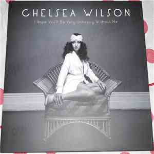 Chelsea Wilson - I Hope You'll Be Very Unhappy Without Me download flac mp3