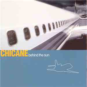 Chicane - Behind The Sun download flac mp3