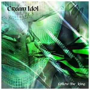 Cream Idol - Follow The King download flac mp3